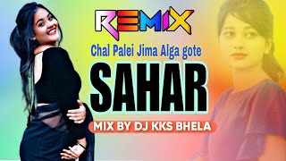 Dj Sahar || New Sambalpuri dj remix songs 2024 || Mix By Dj kks Bhela