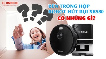 ROBOT HÚT BỤI LAU NHÀ SHIMONO | XR580 | Đập hộp Robot hút bụi lau nhà model XR580