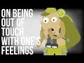 On Being Out of Touch With One's Feelings