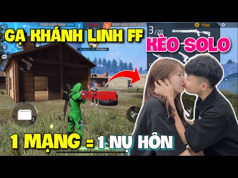 Free Fire | Quang Con Gạ Khánh Linh Solo 1 Mạng 1 Cái Hôn Và Cái Kết !!!