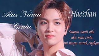 #FMV #HAECHAN Atas Nama Cinta | Haechan  NCT