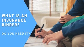 Insurance Binder | What Is an Insurance Binder?