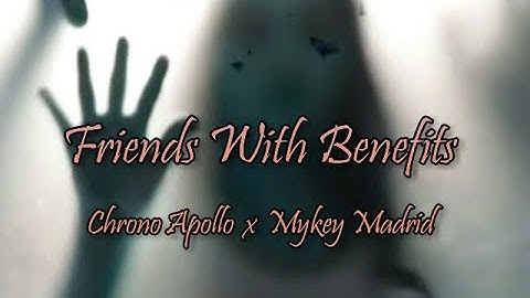 Chrono Apollo x Mykey Madrid - Friends With Benefits (Official Lyric Video)