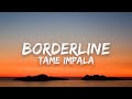 Borderline Tame Impala Lyrics