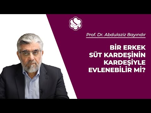 Bir erkek süt kardeşinin kardeşiyle evlenebilir mi? | Prof. Dr. Abdulaziz BAYINDIR