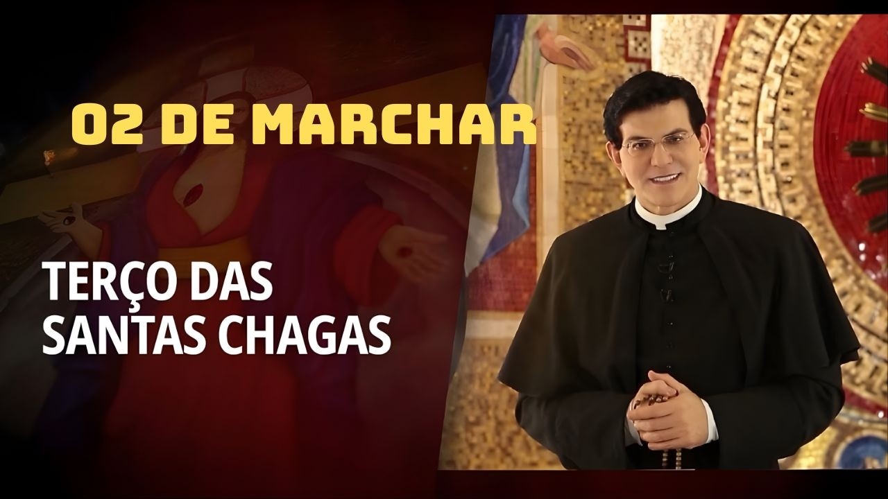 Terço das Santas Chagas - 02 de Marchar  de 2026 - Padre Reginaldo Manzotti