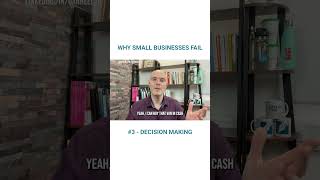 WHY SMALL BUSINESES FAIL NO.3  POOR DECISIONS #shorts