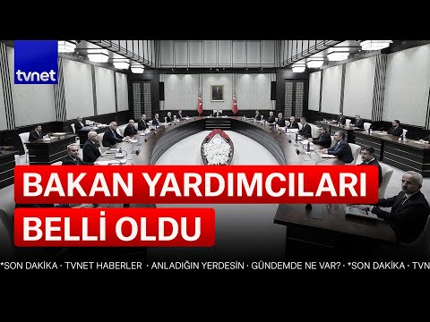 Resmi Gazete'de yayımlandı: Bakan yardımcıları belli oldu