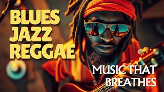 When Reggae Dreamed in Jazz | Chill Blues Fusion Journey (2H)