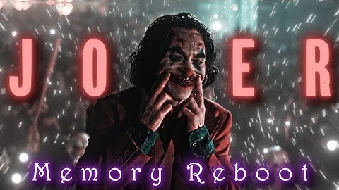 [4K] Joker 「Edit」 - memory reboot - vøj, narvent