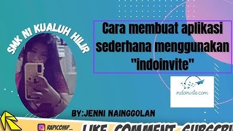 TUTORIAL LENGKAP CARA MEMBUAT APLIKASI ANDROID DARI APLIKASI INDOINVITE BY.JENNI INDAH NAINGGOLAN