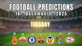 🚨🚨FOOTBALL PREDICTIONS TODAY 16 DECEMBER 2025 COPA DEL REY | EFL CUP | BETTING TIPS | KICKIQ 