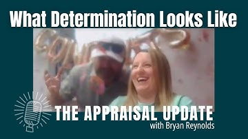 The Appraisal Update Podcast 12.9.25 - What Determination Looks Like