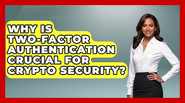 Why Is Two-Factor Authentication Crucial For Crypto Security? - Crypto Simplified for Seniors