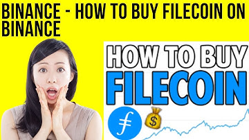 How To Buy Filecoin On Binance