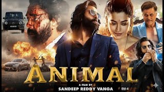 ANIMAL Full Movie Hindi | Ranbir Kapoor & Rashmika  Action Drama! Sandeep Reddy Vanga Mega Blast 🔥