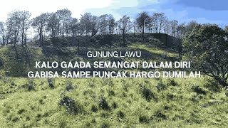 Gunung Lawu : Kalo Gaada Semangat Dalam Diri Gabisa Sampe Puncak Hargo Dumilah!