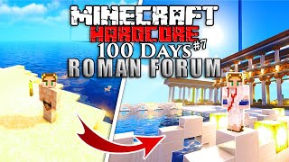 I Survived 100 Days BUILDING A ROMAN FORUM in Minecraft Hardcore! (#7) by LegionVee 278,161 views 4 months ago 3 hours, 35 minutes