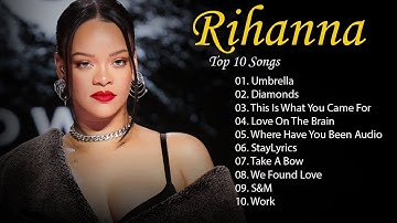 Rihanna - Rihanna Best songs Rihanna Mix Full Album - Rihanna Greatest Hits Full Album 2024