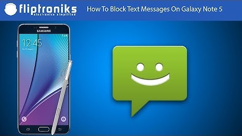 How To Block Text Messages On Galaxy Note 5 - Fliptroniks.com