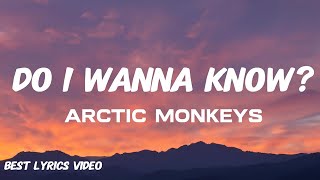 Arctic Monkeys - Do I wanna know? (Lyrics)