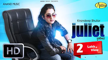 Kirandeep Bhullar || Juliet Romeo ||  New Punjabi Song 2017 || Anand Music