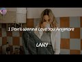 I Don&#39;t Wanna Love You Anymore - LANY (Lyrics)