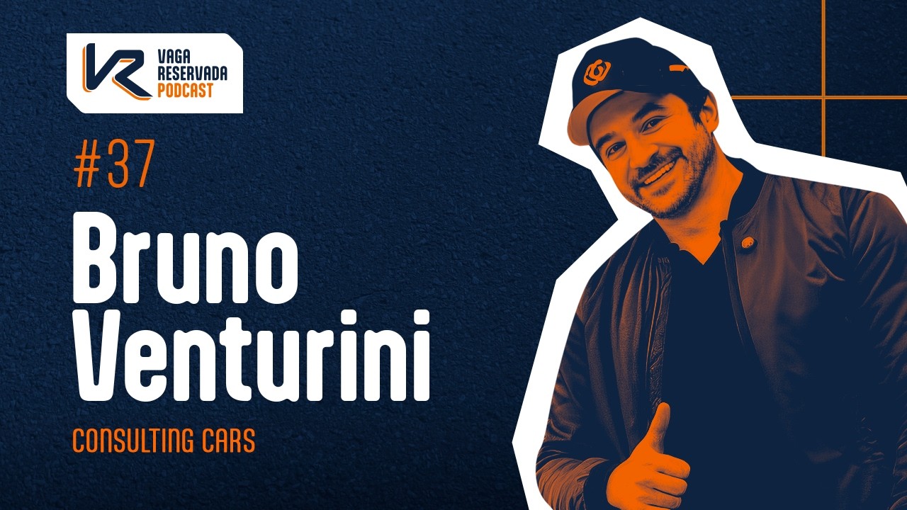 Bruno Venturini e os bastidores da Consulting Cars | Vaga Reservada 