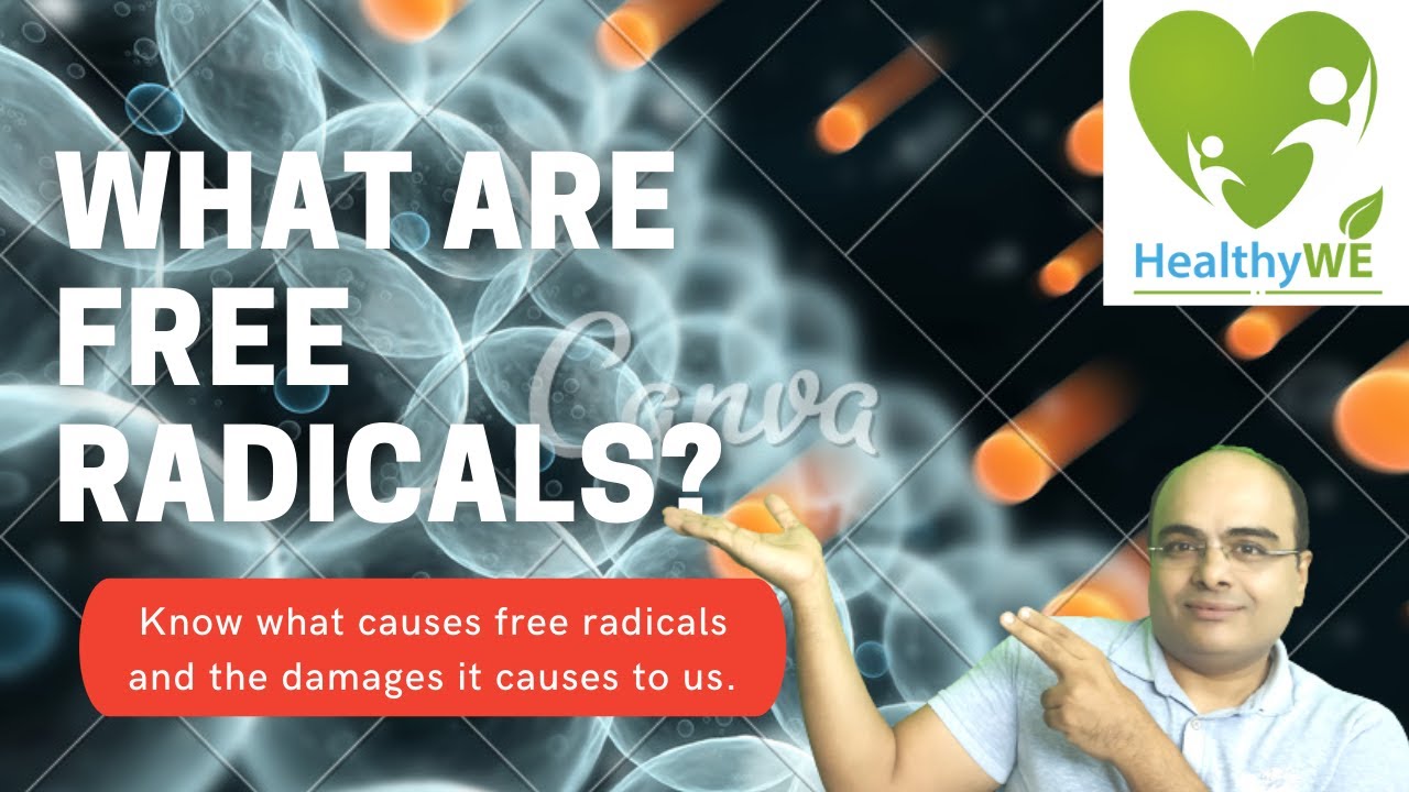 What are free radicals? How free radicals affects our health? Free radical damage