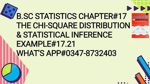 Solved Example#17.21 ||Chapter#17 ||The Chi-square distribution and Statistical Inference||