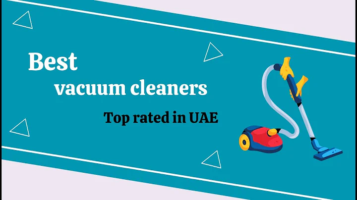 Best vacuum cleaner of 2024 - Top rated in UAE