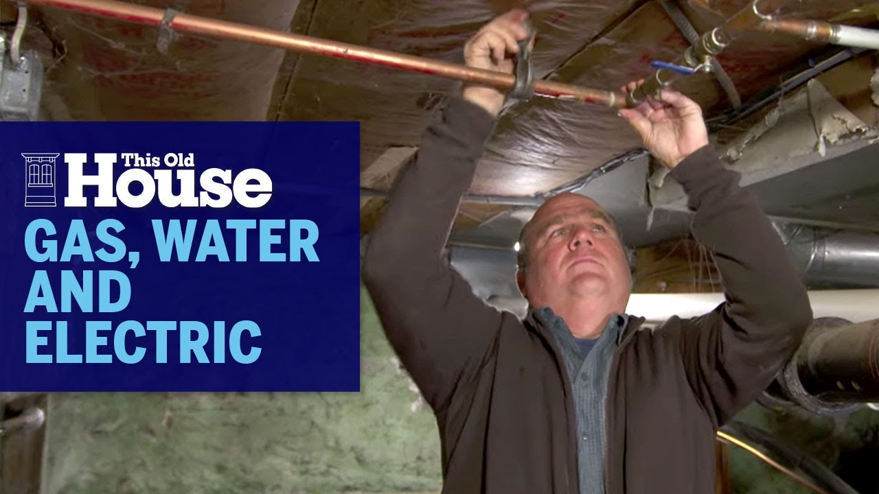 How To Prep Gas, Water And Electric For Construction This Old House