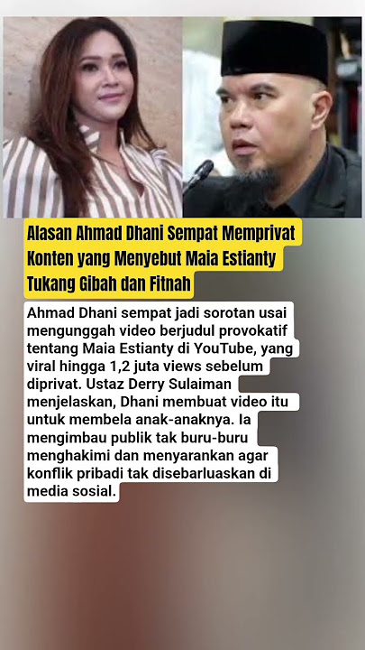 Alasan Ahmad Dhani Sempat Memprivat Konten yang Menyebut Maia Estianty Tukang Gibah dan Fitnah