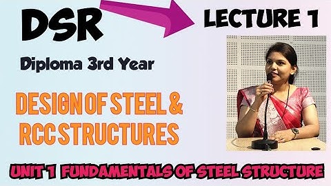 DSR - DESIGN OF STEEL & RCC STRUCTURES -  lecture 1