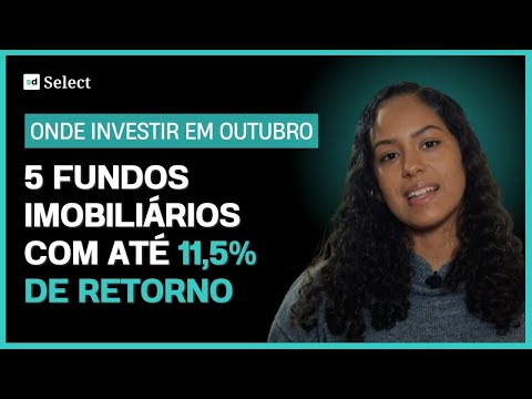 ONDE INVESTIR EM OUTUBRO: 5 FUNDOS IMOBILIÁRIOS + 20 RECOMENDAÇÕES GRATUITAS