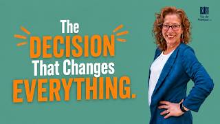 The Decision That Changes Everything