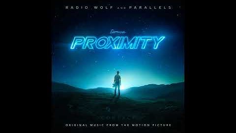 Radio Wolf & Parallels - Proximity Original Music From The Motion Picture (Official Preview)