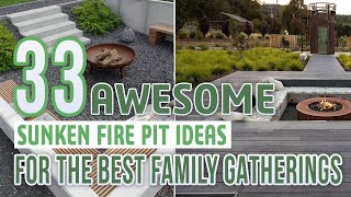 33 Awesome Sunken Fire Pit Ideas For The Best Family Gatherings