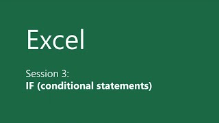Excel Session 3: IF (conditional statements)