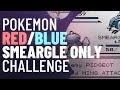 Smeargle Only Challenge | Pokemon Red/Blue