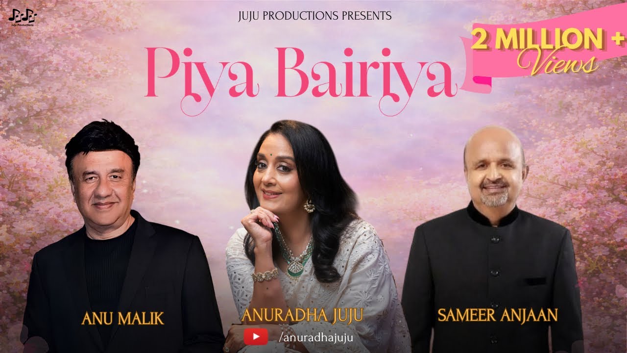 Piya Bairiya - Anuradha Juju | Anu Malik | Sameer Anjaan | Juju Productions Piya Bairiya - Anuradha Juju | Anu Malik | Sameer Anjaan | Juju Productions