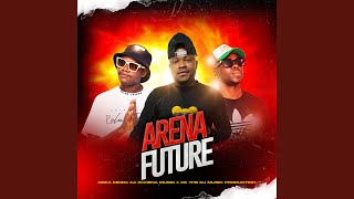 ARENA FUTURE (feat. CK THE DJ)