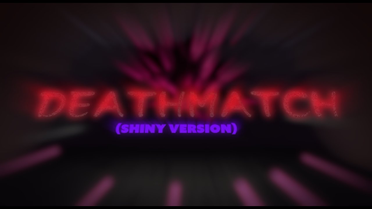 DEATHMATCH/绝命决逐 (SHINY VERSION) | FRIDAY NIGHT FUNKIN':CORRUPTION UST