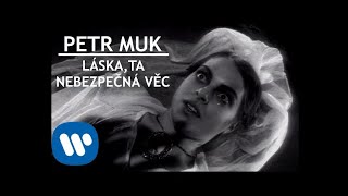 Petr Muk -  Láska, ta nebezpečná věc (Official video) chords