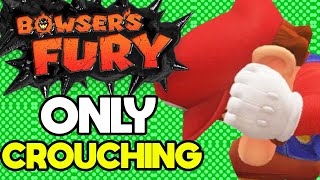 Is it Possible to Beat Bowser's Fury While Only Crouching?