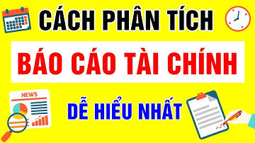 F186 - Phân tích Báo cáo tài chính - Phân tích BCTC | Cách đọc báo cáo tài chính dễ hiểu nhất