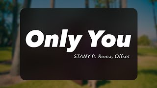 STANY ft. Rema, Offset - Only You ( Lyrics)