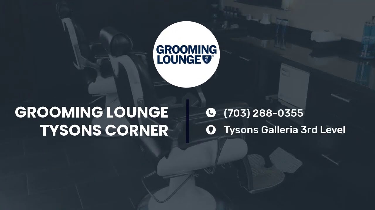 Grooming Lounge Tysons - NOW OPEN