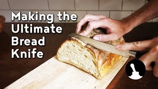 Making the Sharpest Bread Knife