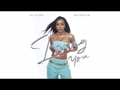 Elaine & Blxckie - Loving You (Official Audio)